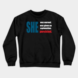 Nevertheless, she persisted. Crewneck Sweatshirt